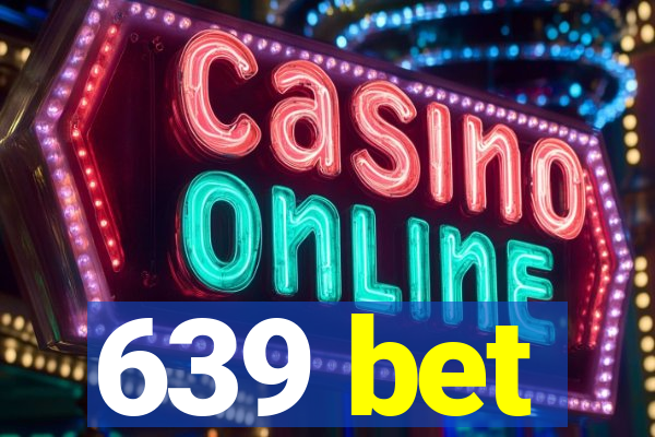 639 bet